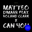 Matteo DiMarr & Roland Clark от Can You (Club Mix)