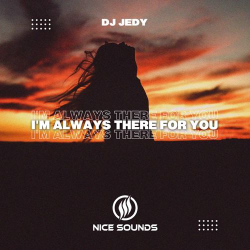 Музика DJ Jedy - I'm Always There For You