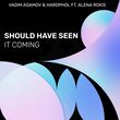 Vadim Adamov от Should Have Seen It Coming (feat. Hardphol & Alena Roxis)