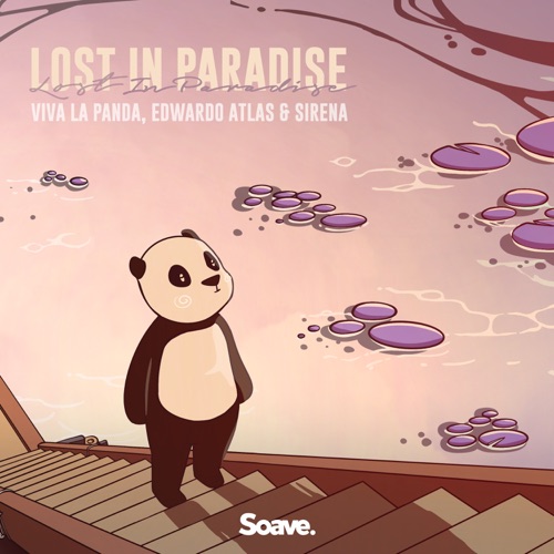 Музика Viva La Panda - Lost In Paradise (feat. Edwardo Atlas & Sirena)