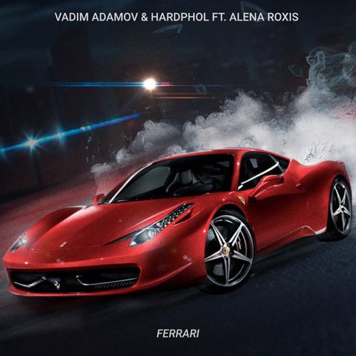 Музика Vadim Adamov - Ferarri (feat. Hardphol & Alena Roxis)