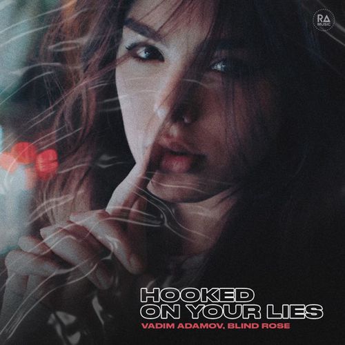 Музика Vadim Adamov - Hooked On Your Lies (feat. Blind Rose)