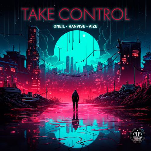 Музика Oneil - Take Control (feat. Kanvise & Aize)