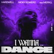 Hardwell от I Wanna Dance (feat. Nicky Romero & Meryll)