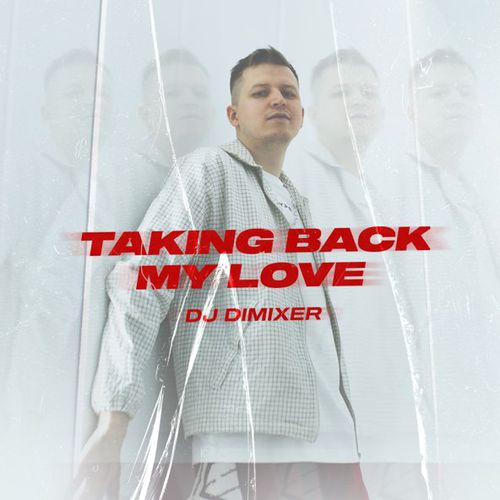 Музика DJ DimixeR - Taking Back My Love