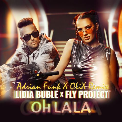 Музика Lidia Buble & Fly Project - Oh La La (Adrian Funk X OLiX Remix)