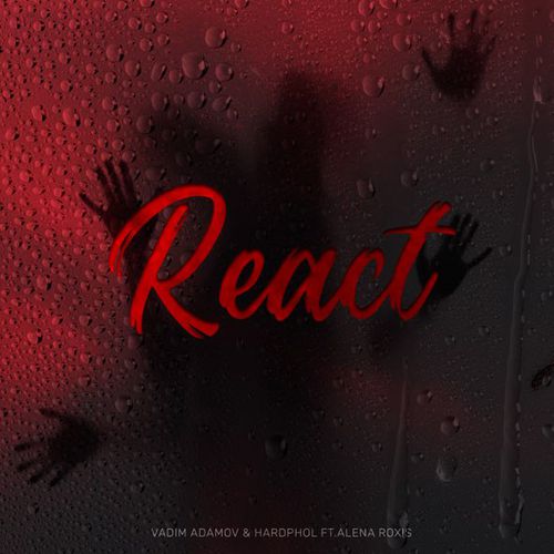 Музика Vadim Adamov - React (feat. Hardphol & Alena Roxis)