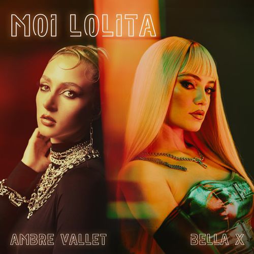 Музика Bella X - Moi Lolita (feat. Ambre Vallet)