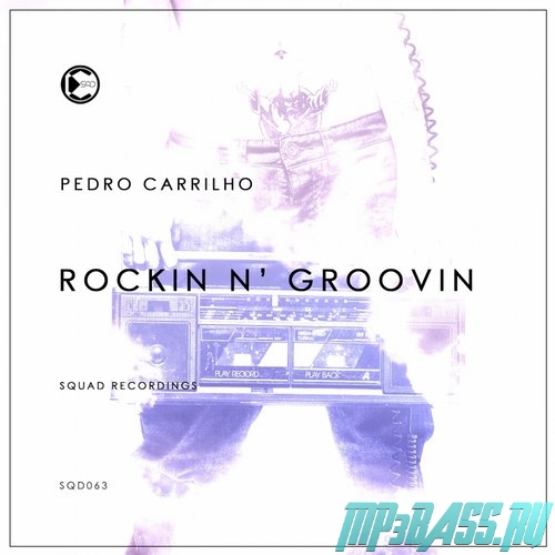 Pedro Carrilho от Rockin N' Groovin (Original Mix)