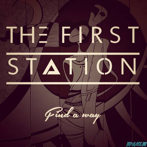 The First Station от Find a Way (Original Mix)