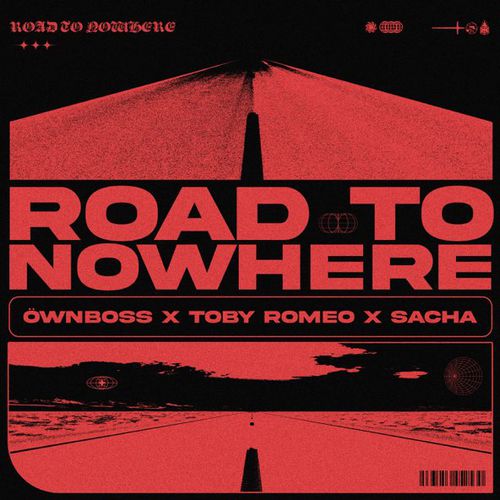Музика Ownboss - Road To Nowhere (feat. Toby Romeo & Sacha)