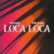 R3hab от Loca Loca (feat. Pelican)