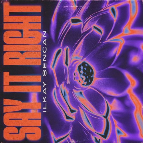 Музика Ilkay Sencan - Say It Right (feat. Mougleta)