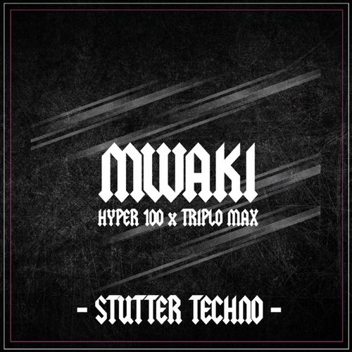 Музика Hyper100 & Triplo Max - Mwaki (Techno)