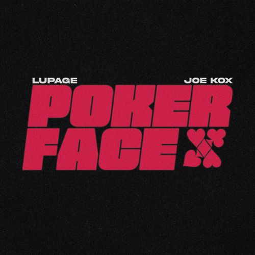 Музика Lupage - Poker Face (feat. Joe Kox)