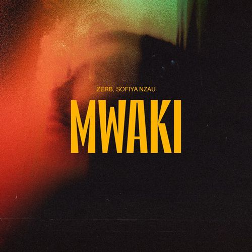 Музика Zerb - Mwaki (feat. Sofiya Nzau)