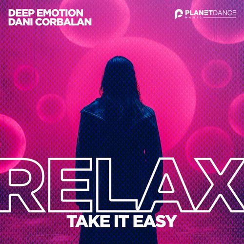 Музика Deep Emotion - Relax, Take It Easy (feat. Dani Corbalan)