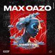 Max Oazo от Vibration