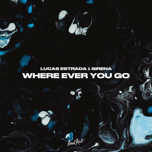 Музика Lucas Estrada - Where Ever You Go (feat. Sirena)
