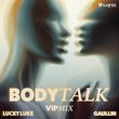 Gaullin & Lucky Luke от Body Talk (Vip Remix)