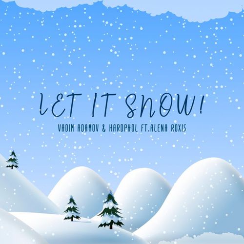 Музика Vadim Adamov - Let It Snow! (feat. Hardphol & Alena Roxis)
