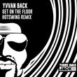 Yvvan Back от Get On The Floor (Hotswing Remix)