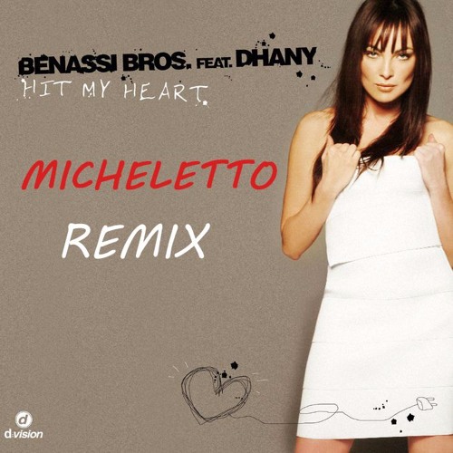 Музика Benny Benassi & Dhany - Hit My Heart (Micheletto Remix)
