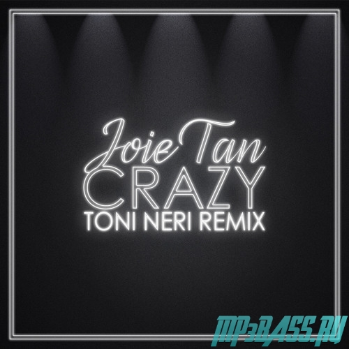 Joie Tan от Crazy (Toni Neri Remix)