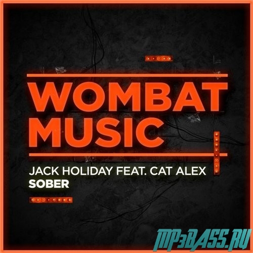 Jack Holiday & Cat Alex от Sober (Original Mix)
