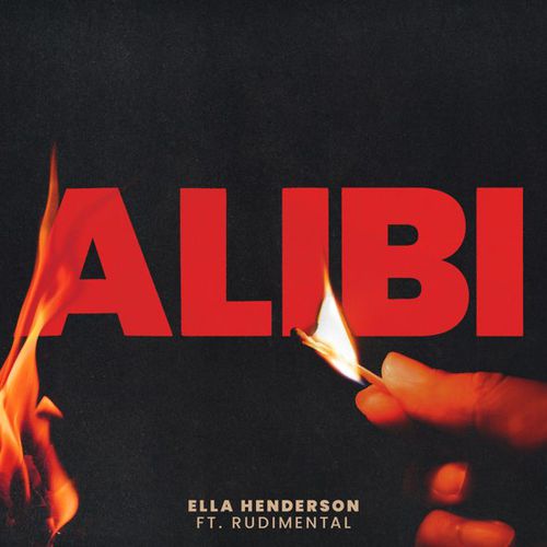 Музика Ella Henderson - Alibi (feat. Rudimental)