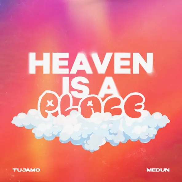Музика Tujamo - Heaven Is A Place (feat. Medun)
