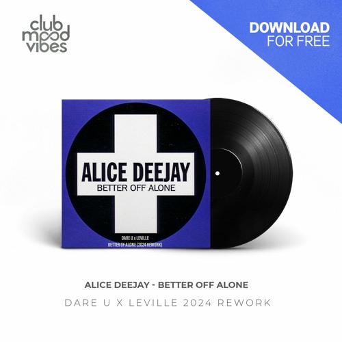 Музика Alice Deejay - Better Off Alone (Dare U & Leville 2024 Rework)
