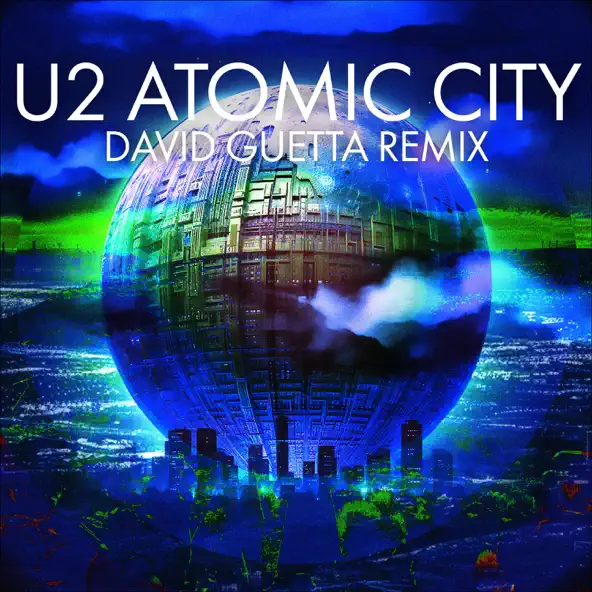 Музика U2 - Atomic City (David Guetta Remix)