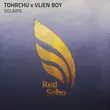 Tohrchu & Vlien Boy от Solaris (Extended Mix)