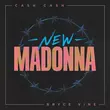 Cash Cash от New Madonna (feat. Bryce Vine)