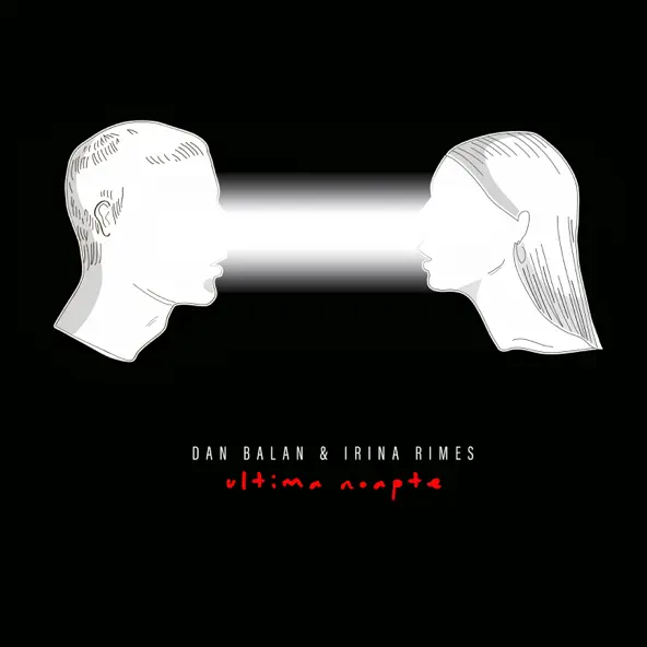 Музика Dan Balan - Ultima Noapte (feat. Irina Rimes)
