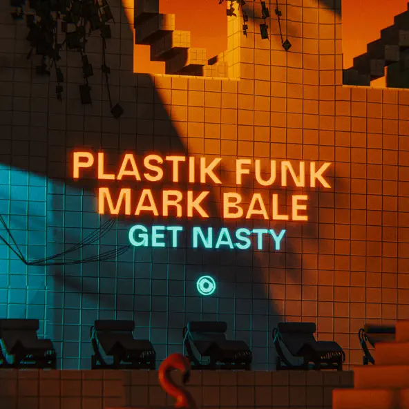 Музика Plastik Funk - Get Nasty (feat. Mark Bale)