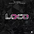 Ahzee от Loco (feat. Masta & Jay Martin)