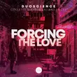 Duoscience & Collette Warren feat. Valiant Emcee от Forcing the Love (Original Mix)