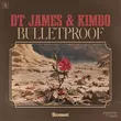 DT James от Bulletproof (feat. Kimbo)