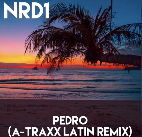 Музика Nrd1 - Pedro (A-traxx Latin Remix)