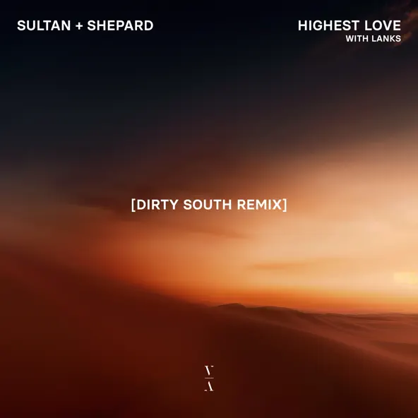 Музика Sultan + Shepard & Lanks - Highest Love (Dirty South Remix)