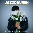 Jazzdauren от Дарите Женщинам Цветы (Nikita Lexx Remix)