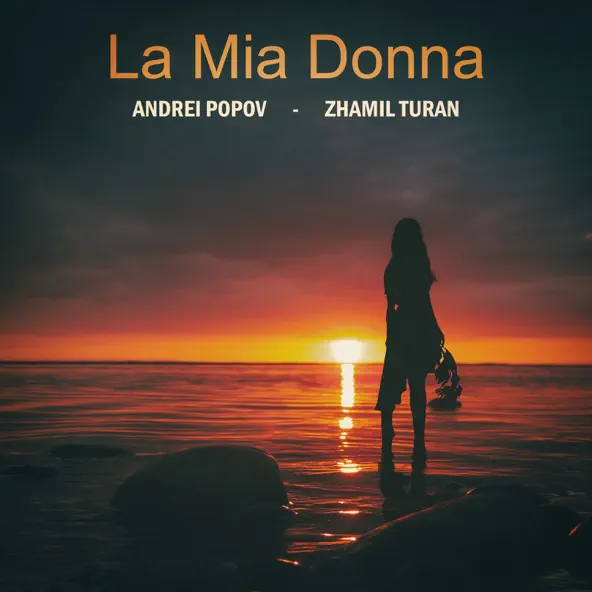 Музика Andrei Popov - La Mia Donna (feat. Zhamil Turan)