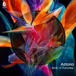 Aztoria от Birds Of Paradise (Original Mix)