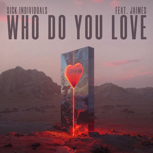 Музика Sick Individuals - Who Do You Love (feat. Jaimes)