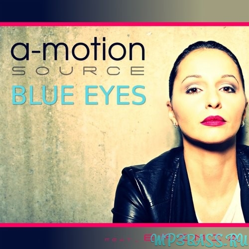 A-motion Source feat. Efimia от Blue Eyes (Visioneight & Bootmasters Remix)