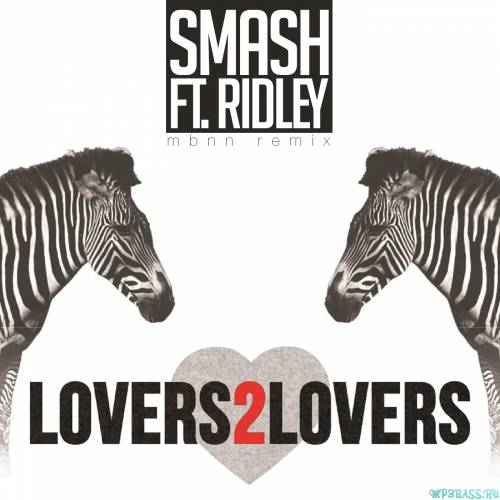 Smash feat. Ridley от Lovers 2 Lovers (MBNN Remix)