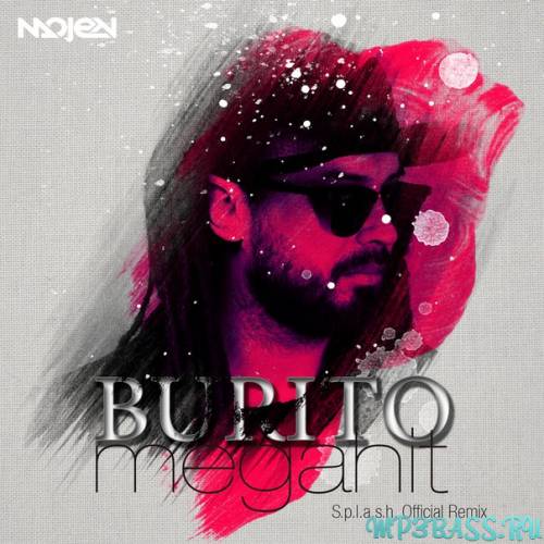 Burito от Мегахит (S.p.l.a.s.h. Official Radio Remix)