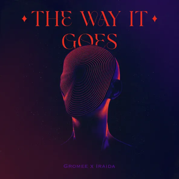 Музика Gromee - The Way It Goes (feat. Iraida)